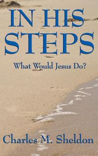 Cover image for In His Steps: What Would Jesus Do?