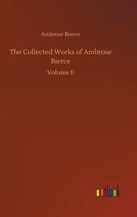 Cover image for The Collected Works of Ambrose Bierce