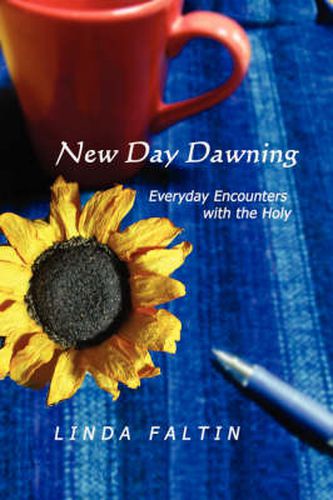 Cover image for New Day Dawning: Everyday Encounters with the Holy