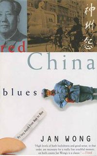 Cover image for Red China Blues: My Long March From Mao to Now
