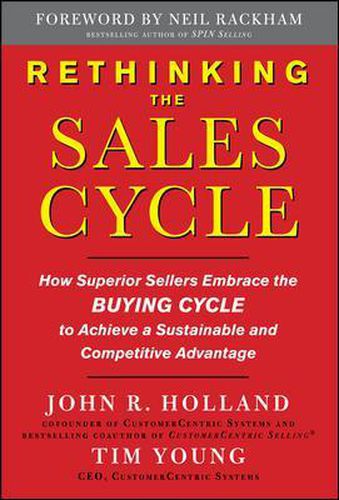 Cover image for Rethinking the Sales Cycle:  How Superior Sellers Embrace the Buying Cycle to Achieve a Sustainable and Competitive Advantage