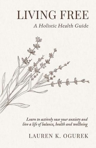 Cover image for Living Free: A Holistic Health Guide