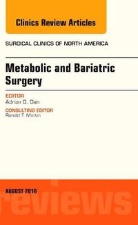 Cover image for Metabolic and Bariatric Surgery, An Issue of Surgical Clinics of North America