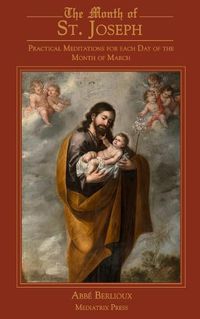 Cover image for The Month of St. Joseph: Practical Meditations for each Day of the Month of March