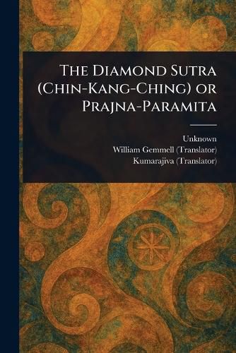 Cover image for The Diamond Sutra (Chin-Kang-Ching) or Prajna-Paramita