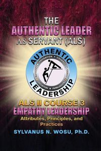 Cover image for The Authentic Leader As Servant II Course 3