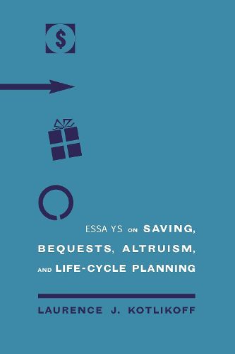 Cover image for Essays on Saving, Bequests, Altruism and Life-Cycle Planning