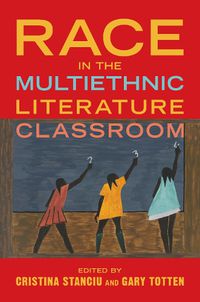 Cover image for Race in the Multiethnic Literature Classroom