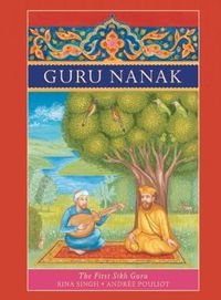 Cover image for Guru Nanak: The First Sikh Guru