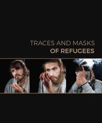 Cover image for Traces and Masks of Refugees