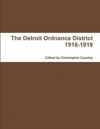 Cover image for The Detroit Ordnance District 1918-1919