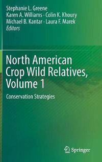 Cover image for North American Crop Wild Relatives, Volume 1: Conservation Strategies