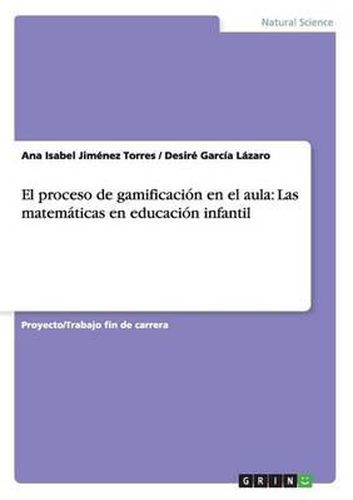 Cover image for El Proceso de Gamificacion En El Aula: Las Matematicas En Educacion Infantil