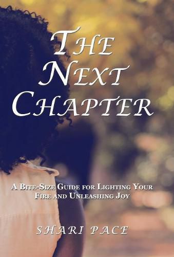 Cover image for The Next Chapter: A Bite-Size Guide for Lighting Your Fire and Unleashing Joy