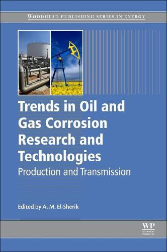 Cover image for Trends in Oil and Gas Corrosion Research and Technologies: Production and Transmission