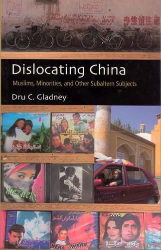 Cover image for Dislocating China: Muslims, Minorities, and Other Subaltern Subjects