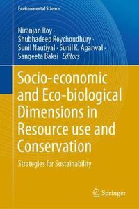 Cover image for Socio-economic and Eco-biological Dimensions in Resource use and Conservation: Strategies for Sustainability