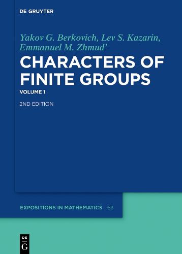 Cover image for Yakov G. Berkovich; Lev S. Kazarin; Emmanuel M. Zhmud': Characters of Finite Groups. Volume 1