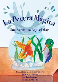 Cover image for La Pecera Magica: Una Aventura Bajo el Mar: Spanish classroom version