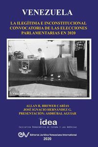 Cover image for Venezuela: La Ilegitima E Inconstitucional Convocatoria de Las Elecciones Parlamentarias En 2020