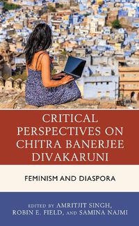 Cover image for Critical Perspectives on Chitra Banerjee Divakaruni: Feminism and Diaspora