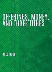 Cover image for Offerings, Money, and Three Tithes