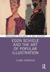 Cover image for Egon Schiele and the Art of Popular Illustration