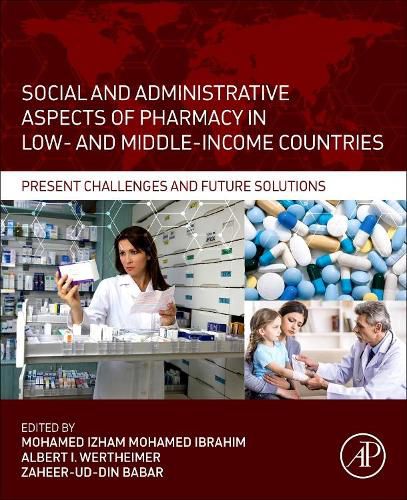 Social and Administrative Aspects of Pharmacy in Low- and Middle-Income Countries: Present Challenges and Future Solutions