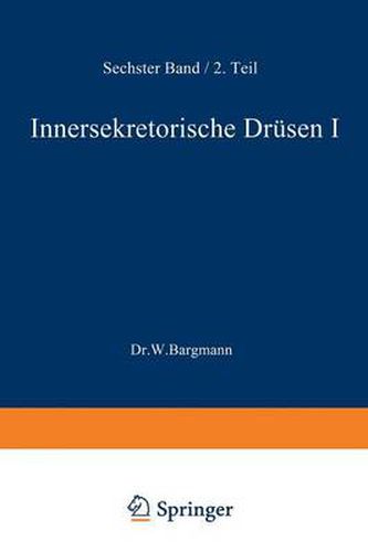 Cover image for Blutgefass- Und Lymphgefassapparat Innersekretorische Drusen: Innersekretorische Drusen I Schilddruse - Epithelkoerperchen - Langerhanssche Inseln