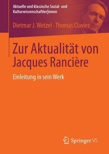 Zur Aktualitat von Jacques Ranciere: Einleitung in sein Werk