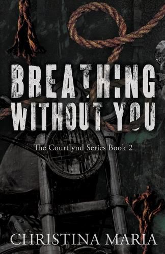 Cover image for Breathing Without You (The Courtlynd Series Book 2)