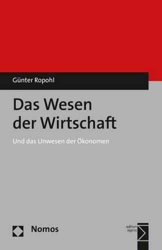 Cover image for Das Wesen Der Wirtschaft: Und Das Unwesen Der Okonomen