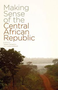 Cover image for Making Sense of the Central African Republic