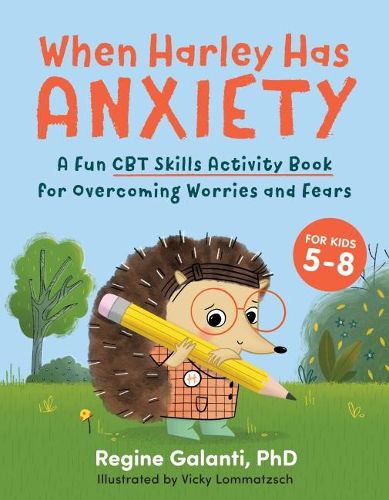 Cover image for When Harley Has Anxiety: A Fun CBT Skills Activity Book to Help Manage Worries and Fears (For Kids 5-9)