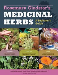 Cover image for Rosemary Gladstar's Medicinal Herbs: A Beginner's Guide