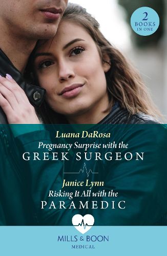 Cover image for Pregnancy Surprise With The Greek Surgeon / Risking It All With The Paramedic