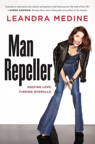 Cover image for Man Repeller: Seeking Love. Finding Overalls.