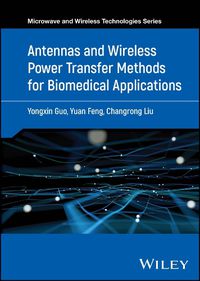 Cover image for Antennas and Wireless Power Transfer Methods for Biomedical Applications