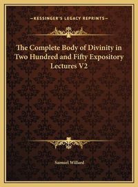 Cover image for The Complete Body of Divinity in Two Hundred and Fifty Expository Lectures V2