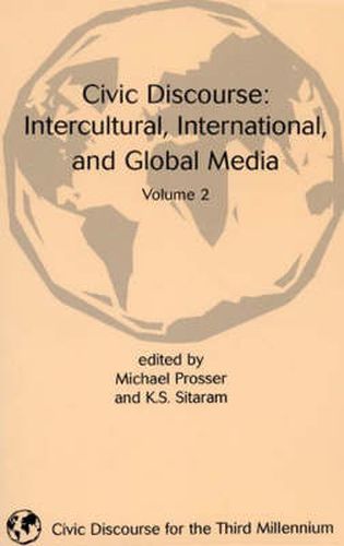 Cover image for Civic Discourse: Volume Two, Intercultural, International, and Global Media