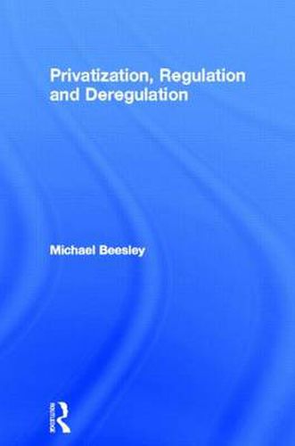 Cover image for Privatization, Regulation and Deregulation