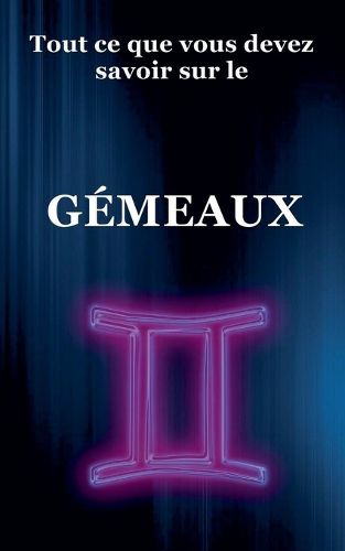 Tout ce que vous devez savoir sur le Gemeaux