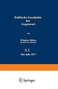 Cover image for Politische Geschichte Der Gegenwart: 11. Das Jahr 1877