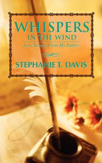 Cover image for Whispers In The Wind: Love Letters From My Father