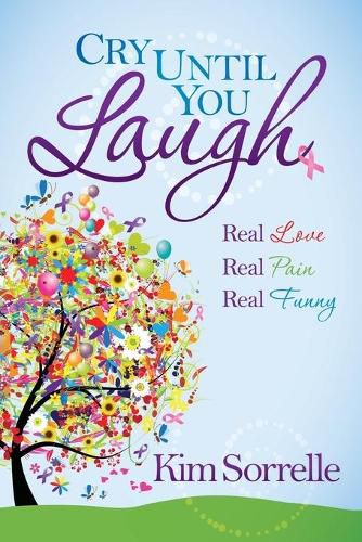 Cover image for Cry Until You Laugh: Real Love Real Pain Real Funny