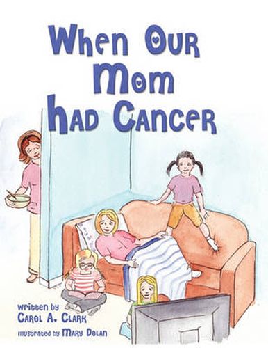 Cover image for When Our Mom Had Cancer