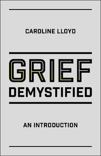 Cover image for Grief Demystified: An Introduction