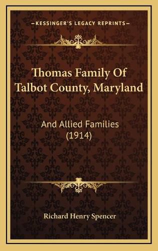 Thomas Family of Talbot County, Maryland: And Allied Families (1914)