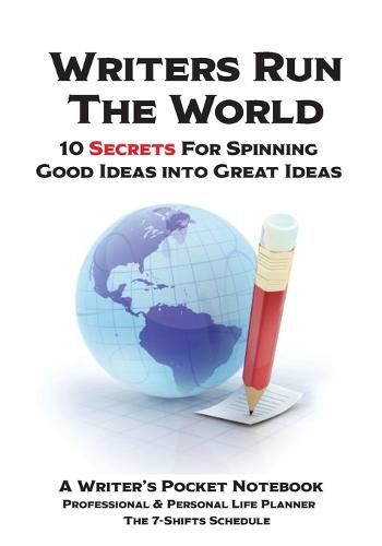 Cover image for WRITERS RUN THE WORLD 10 Secrets for Spinning Good Ideas into Great Ideas!: Writer's Pocket Notebook