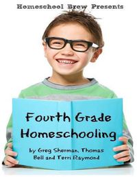 Cover image for Fourth Grade Homeschooling: Math, Science and Social Science Lessons, Activities, and Questions